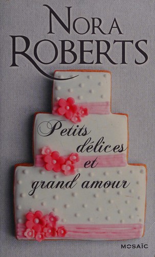 Couverture de Petits délices et grand amour