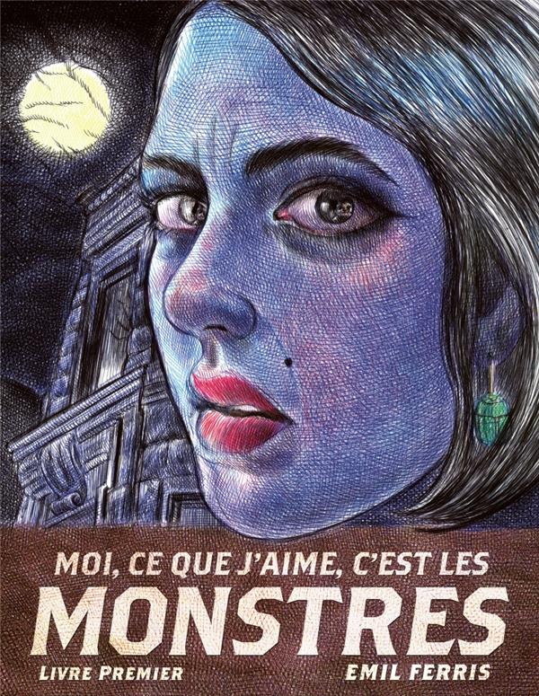 Couverture de Moi, ce que j'aime, c'est les monstres - Livre premier
